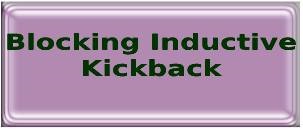 Blocking Inductive Kickback